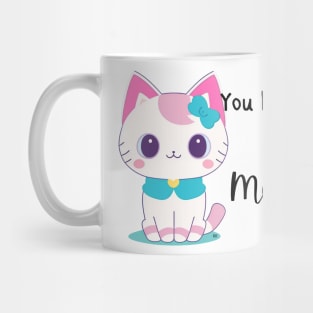 YOU HAD ME AT MEOW! Cute Kitty Cat For Ladies Mug